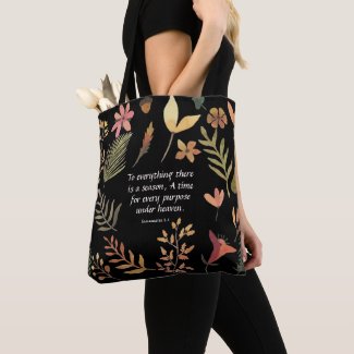 Ecclesiastes 3:1 To everything there is a season, Tote Bag