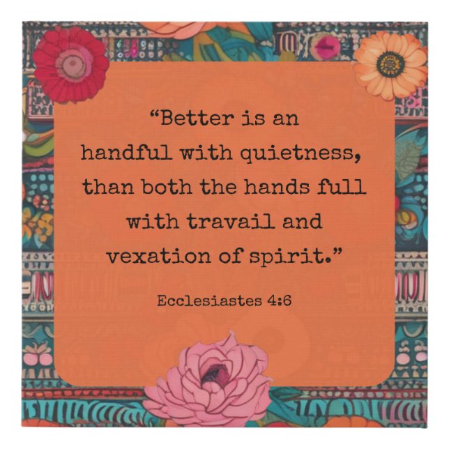 Ecclesiastes 4:6 KJV Verse Quietness Floral Boho Faux Canvas Print (Front)