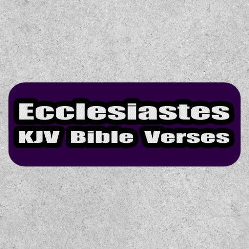Ecclesiastes KJV Bible Verses Horizontal Typograph Patch