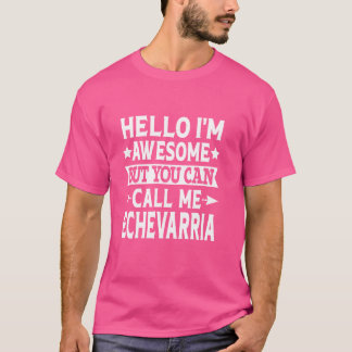 Echevarria Surname Family Team Last Name Call Me E T-Shirt