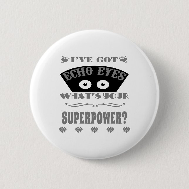 Echo Eyes Superpower (Gray) Button (Front)