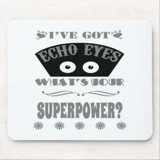 Echo Eyes Superpower (Gray) Mouse Pad