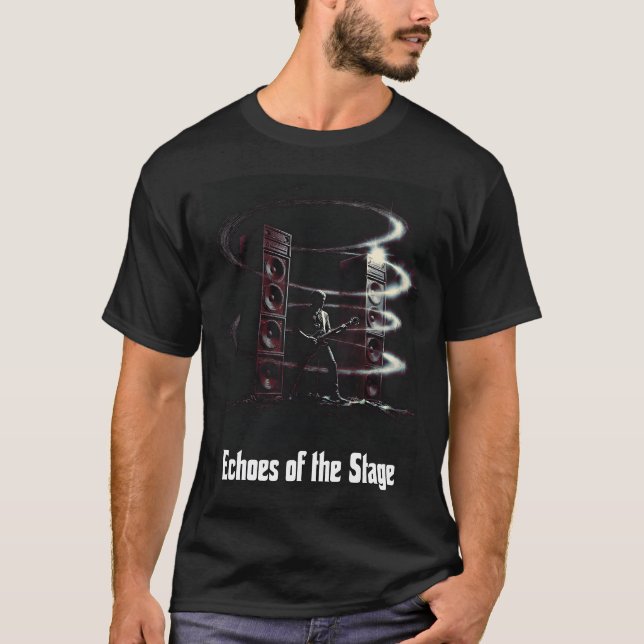 Echoes of the Stage T-Shirt (Front)