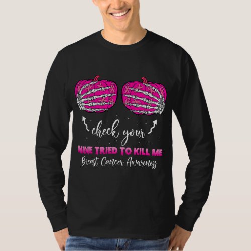 eck your mine tried to kill me breast cancer T_Shirt
