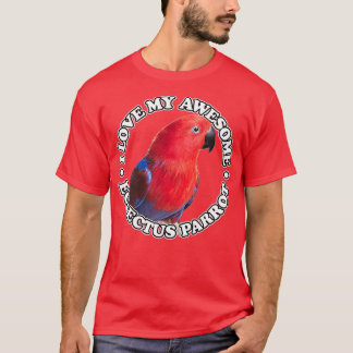 Eclectus Ekkie Eclectus Parrot Parrot 1 T-Shirt