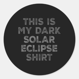 Eclipse 2024 This Is My Dark Solar Eclipse Classic Round Sticker