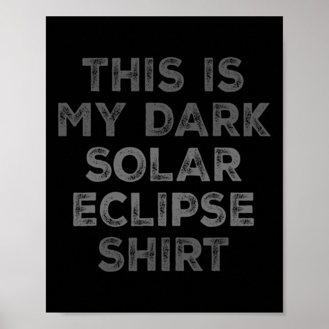 Eclipse 2024 This Is My Dark Solar Eclipse  Poster (Front)