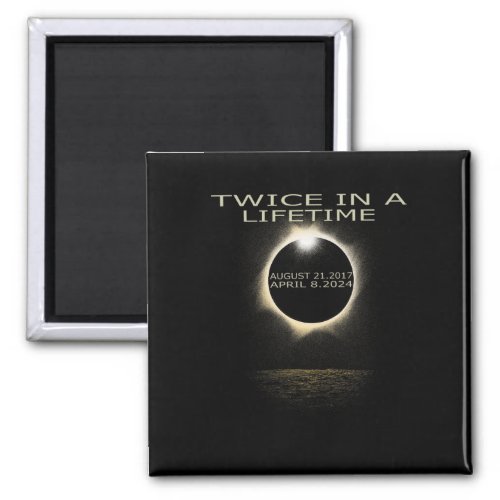 Eclipse 2024 Twice In Lifetime Solar Eclipse  Magnet