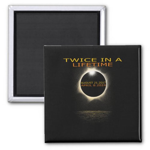 Eclipse 2024 Twice In Lifetime Solar Eclipse  Magnet