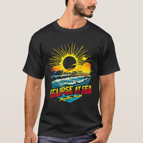 Eclipse at Sea Mazatln Mexico Total Solar Eclips T_Shirt