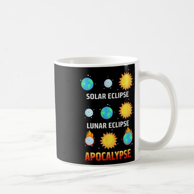 Eclipse Lunar Eclipse Apocalypse Funny Eclipse  Coffee Mug (Right)