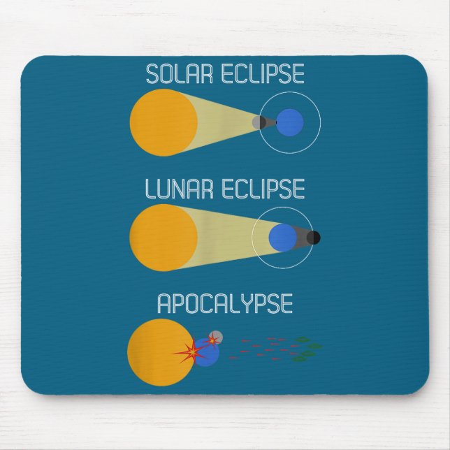 Eclipse Or Acalypse_ Funny Solar Eclipse Science  Mouse Pad (Front)