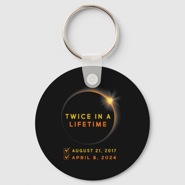Eclipse Shirt Twice In Lifetime 2024 Solar Eclipse Keychain (Front)