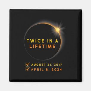 Eclipse Shirt Twice In Lifetime 2024 Solar Eclipse Magnet