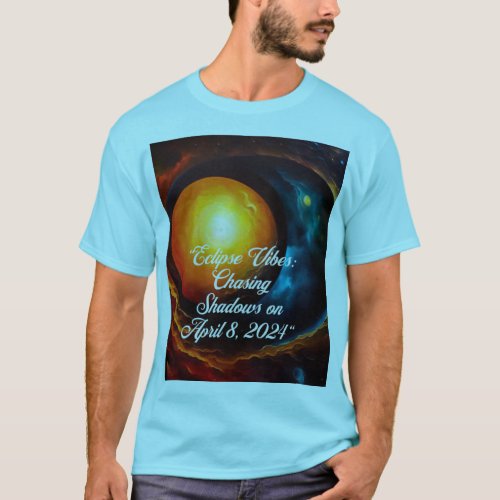 Eclipse Vibes Chasing Shadows on April 8 2024 T_Shirt