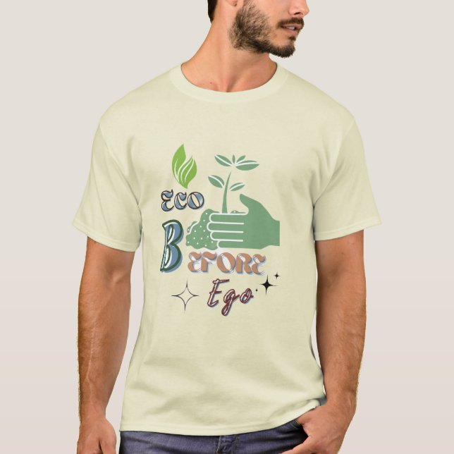 Eco Before Ego - Nature First Statement Tee (Front)