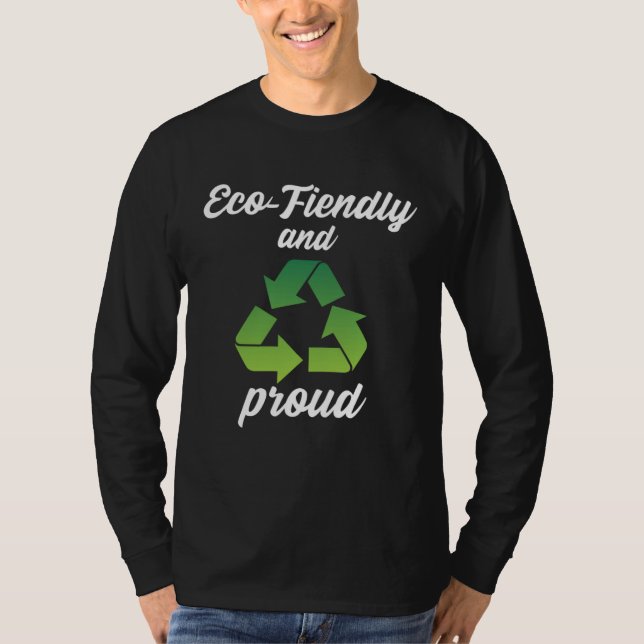 Eco Friendly and Proud Environment Protection  4 T-Shirt (Front)