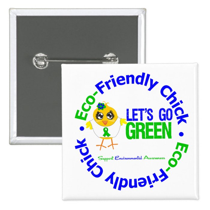 Eco Friendly Chick Lets Go Green Pin