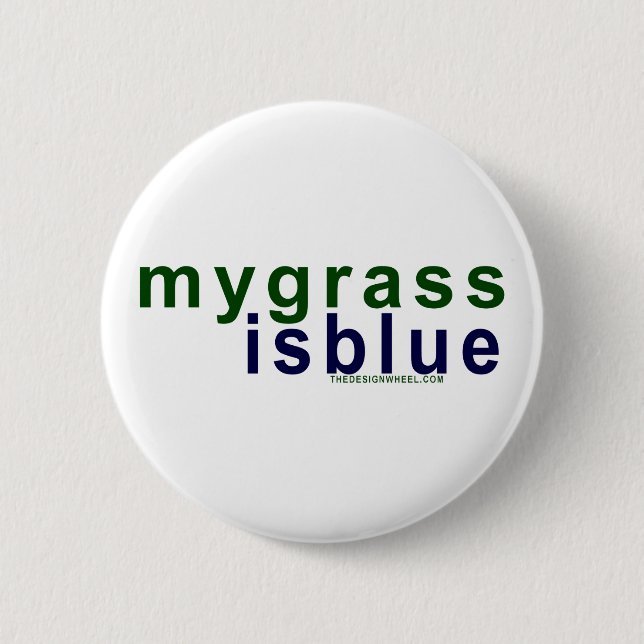Eco-Friendly My Grass Is Blue Pinback Button (Front)