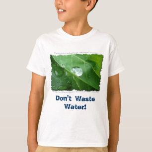 ECO FRIENDLY WATER CONSERVATION Gifts & Gear T-Shirt