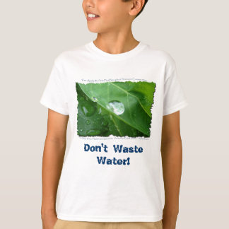 ECO FRIENDLY WATER CONSERVATION Gifts & Gear T-Shirt