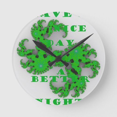 Eco Have a Nice Day and a Better Night Round Clock