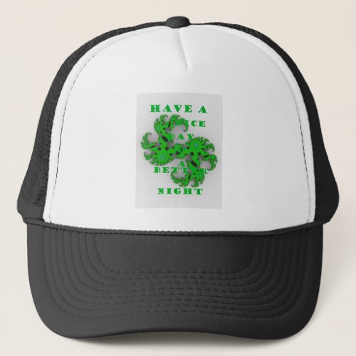 Eco Have a Nice Day and a Better Night Trucker Hat