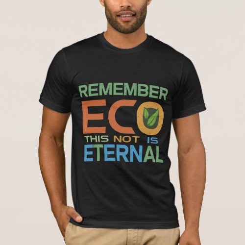 Eco Is Eternal T_Shirt