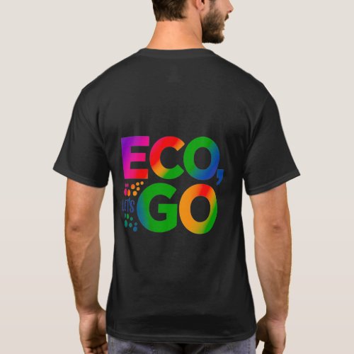 Eco Lets Go T_Shirt