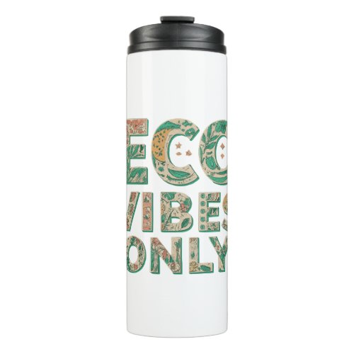 Eco Vibes Only Thermal Tumbler
