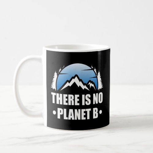 Ecological Footprint Conservation NO PLANET B  Coffee Mug