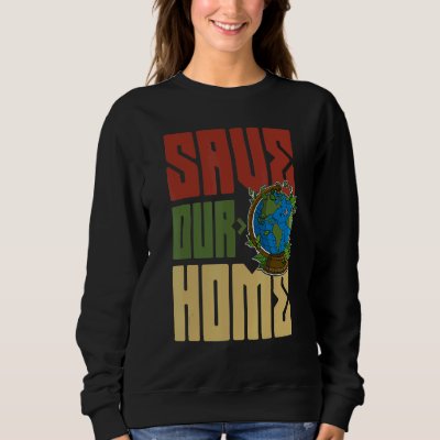 Ecologist environmental protection animals plants  sweatshirt