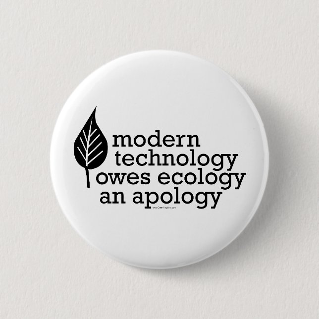 Ecology / Technology Quote Pinback Button (Front)