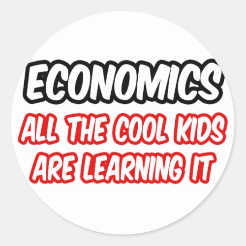 EconomicsAll The Cool Kids Are Learning It Classic Round Sticker