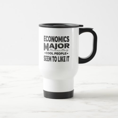 Economics College Major Cool People Travel Mug