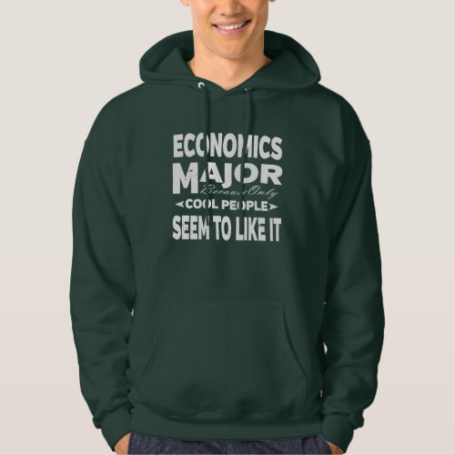 Economics College Major Only Cool People Like It Hoodie
