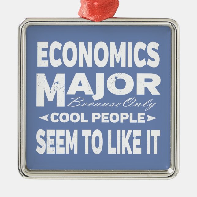 Economics College Major Only Cool People Like It Metal Ornament (Front)