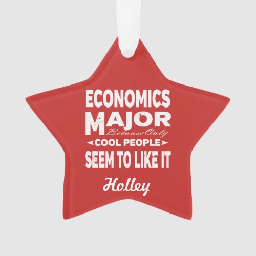 Economics College Major Only Cool People Like It Ornament