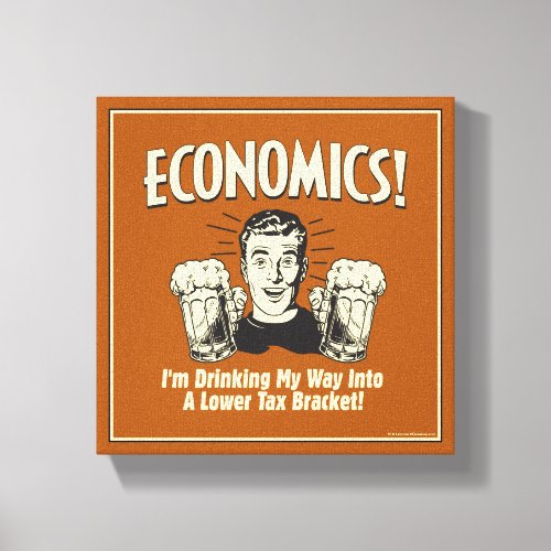 Economics Drinking Lower Tax Bracket Canvas Print