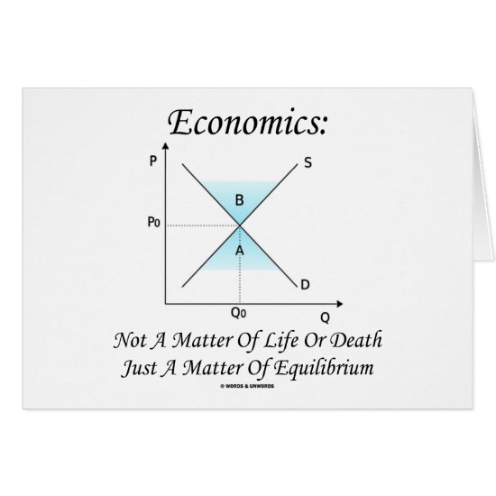 Economics Not Matter Of Life Or Death Equilibrium