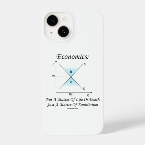 Economics Not Matter Of Life Or Death Equilibrium iPhone 14 Case