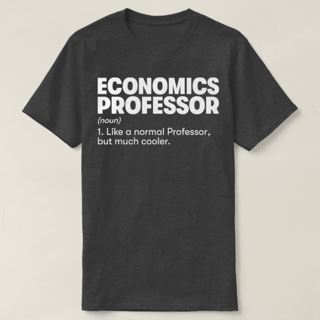 Economics Professor1 T-Shirt (Design Front)