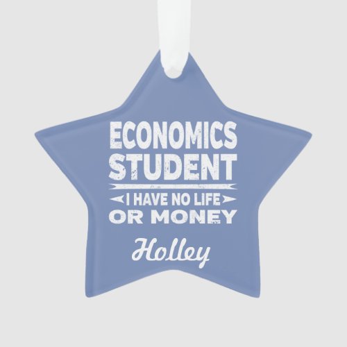 Economics Student No Life or Money Ornament