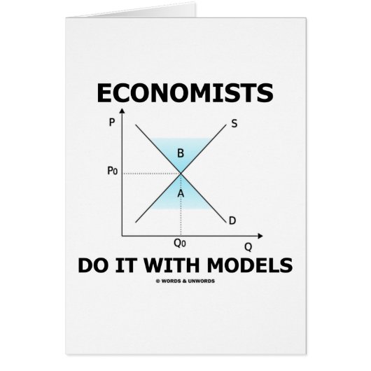 Economists Do It With Models (Economics Humor) Cards (Front)