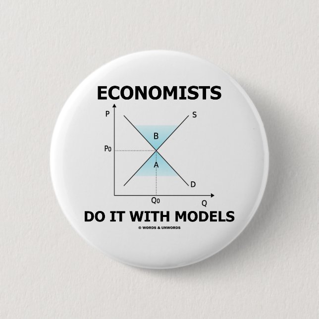 Economists Do It With Models (Economics Humor) Pinback Button (Front)