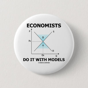 Economists Do It With Models (Economics Humor) Pinback Button