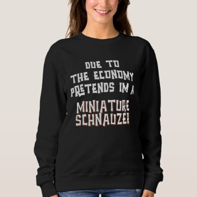 Economy Pretend MINIATURE SCHNAUZER Easy Halloween Sweatshirt