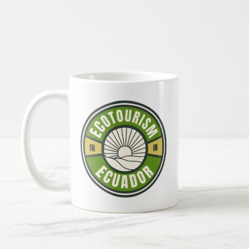 Ecotourism in Ecuador Green Slow Travel Coffee Mug