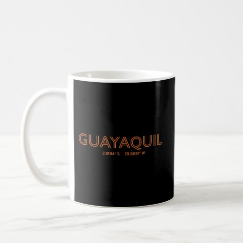 Ecuador City Coordinates _ Guayaquil Coffee Mug