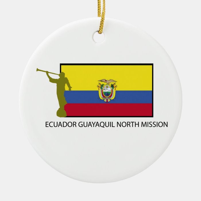 Ecuador Guayaquil North Mission CTR LDS Ornaments